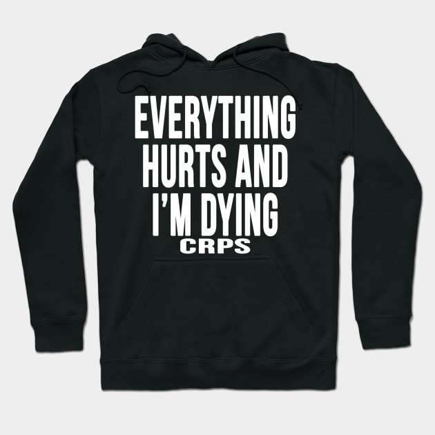 Everything Hurts CRPS RSD Hoodie by notacraftyusername